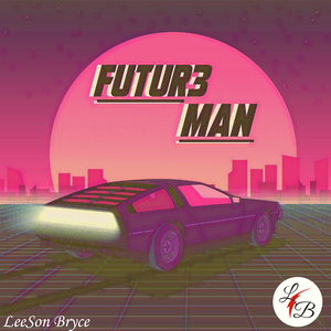 FUTUR3 MAN - LeeSon Bryce