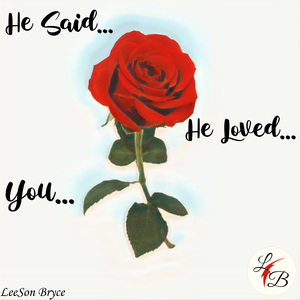 He Said He Loved You - LeeSon Bryce