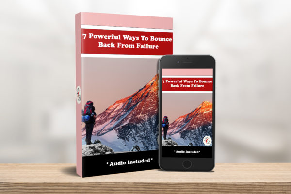 7 Powerful Ways To Bounce Back From Failure (Audio Included)