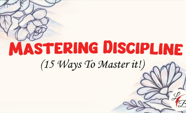 Mastering Discipline; 15 Ways to Master it!